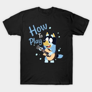 HOW TO PLAY T-Shirt